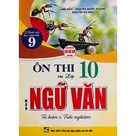 Ôn Thi vào Lớp 10 môn Ngữ Văn (Dùng Cho SGK Hiện Hành) - An Thi