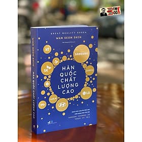 HÀN QUỐC CHẤT LƯỢNG CAO - GREAT QUALITY KOREA – Wan Seon Shin - Nhã Nam (Sách mới 2022) - Hàn Nhã Nam