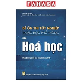 Sách - Đề Ôn Thi Tốt Nghiệp Trung Học Phổ Thông - Môn Hoá Học (Theo Chương Trình Giáo Dục Phổ Thông 2018) - Trinh Dục Hoa