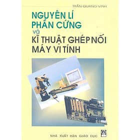 Nguyên lí phần cứng và kĩ thuật ghép nối máy vi tính - Nguyên