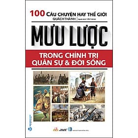 Sách Mưu Lược Trong Chính Trị Quân Sự & Đời Sống