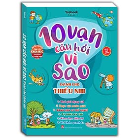 Sách 10 vạn câu hỏi vì sao (dành cho thiếu nhi) - bìa mềm - Yosbook