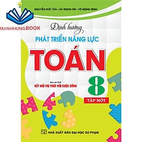 Định Hướng Phát Triển Năng Lực Toán 8 - Tập 1 (Bám Sát SGK Kết Nối Tri Thức Với Cuộc Sống) - Tri Thức