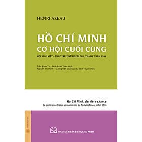 Hồ Chí Minh Cơ Hội Cuối Cùng (Bìa mềm) - Minh Minh