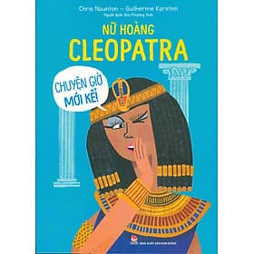 Nữ Hoàng CLEOPATRA - Chuyện Giờ Mới Kể! - Hoàng Kim