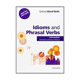 Sách Oxford Word Skills Intermediate Idioms and Phrasal Verbs - 