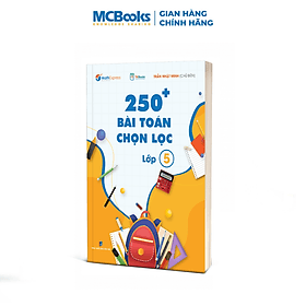 250 Bài Toán Chọn Lọc Lớp 5 – Cùng con chinh phục môn Toán - Chinh Ba