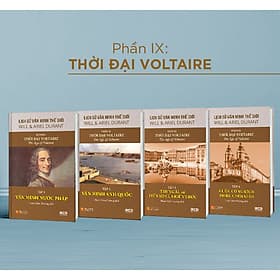 Lịch Sử Văn Minh Thế Giới Phần IX: Thời Đại Voltaire - Will Durant (trọn bộ 4 tập) - Minh Minh