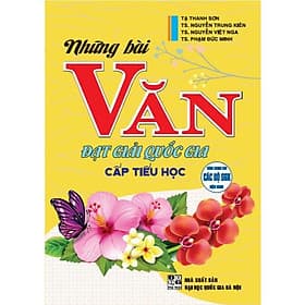 Những Bài Văn Đạt Giải Quốc Gia Cấp Tiểu Học - Dùng Chung Cho Các Bộ SGK Hiện Hành - Hồng Ân - An