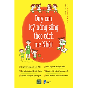 Dạy con kỹ năng sống theo cách mẹ nhật - 1980books