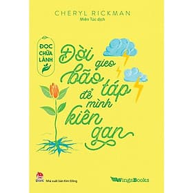 Sách - Đọc chữa lành - Đời gieo bão táp để mình kiên gan - Minh Kiên
