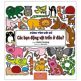 Sách Cùng Tìm Với Bé: Các Bạn Động Vật Trốn Ở Đâu? - Lizelot Versteeg