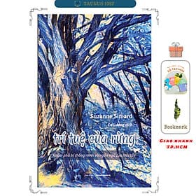 Trí Tuệ Của Rừng - Khám phá trí thông minh và ngôn ngữ của loài cây - Tri Thức