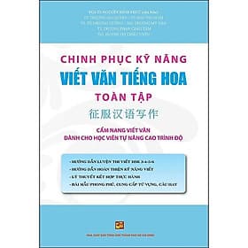 Chinh Phục Kỹ Năng Viết Văn Tiếng Hoa Toàn Tập - Chì