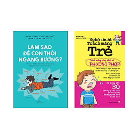 Combo 2 cuốn: Làm Sao Để Con Thôi Ngang Bướng + Nghệ Thuật Trách Mắng Trẻ - Lâm Hà