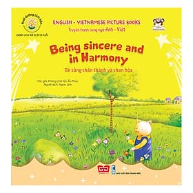 Nuôi Dưỡng Tâm Hồn - Truyện Tranh Song Ngữ Anh - Việt - Bé Sống Chân Thành Và Chan Hòa - Tâm Anh