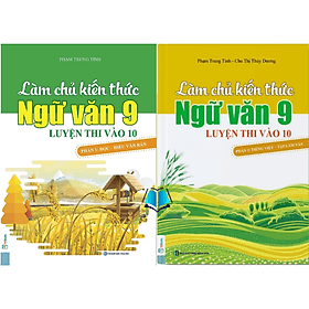 Combo/ Lẻ Làm Chủ Kiến Thức Ngữ Văn 9 Luyện Thi Vào 10 (Tập 1 Và Tập 2) - An Thi