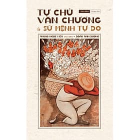 Tự Chủ Văn Chương và Sứ Mệnh Tự Do - Văn