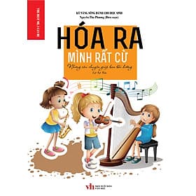 Kỹ Năng Sống Dành Cho Học Sinh - Hóa Ra Mình Rất Cừ _KV - Minh