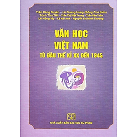 Văn Học Việt Nam Từ Đầu Thế Kỉ XX Đến 1945 - Nhã Nam