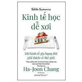 Kinh Tế Học Dễ Xơi - Khi kinh tế gia bụng đói giải thích về thế giới (Trạm đọc) - Do