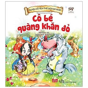 Truyện Cổ Tích Thế Giới Hay Nhất - Cô Bé Quàng Khăn Đỏ