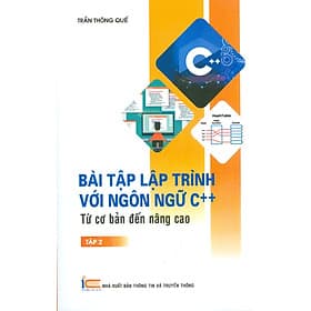 Bài Tập Lập Trình Với Ngôn Ngữ C++ Từ Cơ Bản Đến Nâng Cao - Tập 2 - Trí