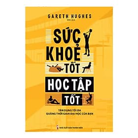 Sách Sức Khỏe Tốt, Học Tập Tốt - Tận Dụng Tối Đa Quãng Thời Gian Của Bạn - Minh Minh