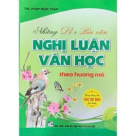 Những đề và bài văn Nghị luận văn học theo hướng mở ( Dùng chung cho các bộ SGK Hiện Hành) (HA-MK) - Theo Theobald
