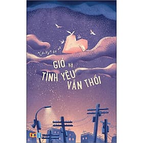 Sách “Cô-Vy” Tự Sự - Gió Và Tình Yêu Vẫn Thổi - Gió