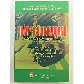 Phân Tích Kinh Doanh Lý Thuyết Và Thực Hành - Nguyễn Năng Phúc - NXB Tài Chính - Minh Đức - 