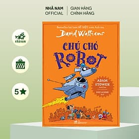 Chú chó Robot (David Walliams) (Nhã Nam Official) - David Spencer