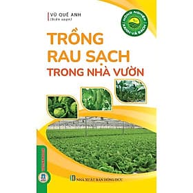 Nông Nghiệp Xanh Và Sạch - Trồng Rau Sạch Trong Nhà Vườn