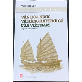 Văn Hoá Nước Và Hàng Hải Thời Cổ Của Việt Nam