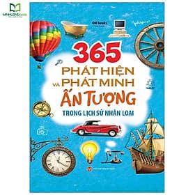 365 Phát Hiện Và Phát Minh Ấn Tượng Trong Lịch Sử Nhân Loại - Bản Quyền - Minh
