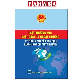 Luật Thương Mại, Luật Quản Lý Ngoại Thương - Hệ Thống Văn Bản Quy Định Hướng Dẫn Chi Tiết Thi Hành - Quý Somsen