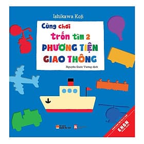 Sách Cùng Chơi Trốn Tìm - Tập 2: Phương Tiện Giao Thông - Phương Phương