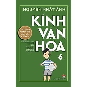 Sách Kính Vạn Hoa - 6 - Người Giúp Việc Khác Thường - Ngủ Quên Trên Đồi - Kẻ Thần Bí - Bạn Gái - Cửa Hàng Bánh Kẹo - Một Ngày Kì Lạ - Tóc Ngắn Tóc Dài - Má Lúm Đồng Tiền - Cà Phê Áo Tím - 