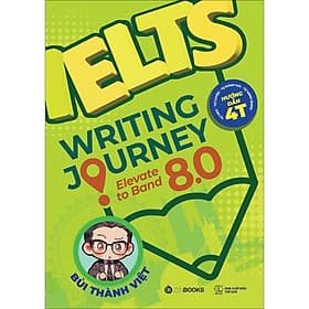 Sách IELTS Writing Journey: Elevate To Band 8.0 - Bùi Thành Việt