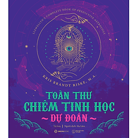 Toàn Thư Chiêm Tinh Học Dự Đoán - Cuộc sống là hướng về tương lai - Saigon Books