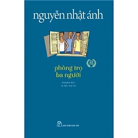 Sách Văn Học Kinh Điển Nguyễn Nhật Ánh: Phòng Trọ Ba Người - Vân Phong