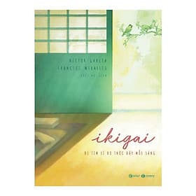 Ikigai - Đi Tìm Lý Do Thức Dậy Mỗi Sáng - Di Di