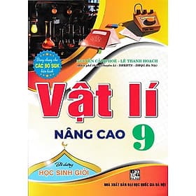 Vật Lí Nâng Cao 9 Bồi Dưỡng Học Sinh Giỏi (Dùng Chung Cho Các Bộ SGK Hiện Hành) - HA - Pang Li Kin