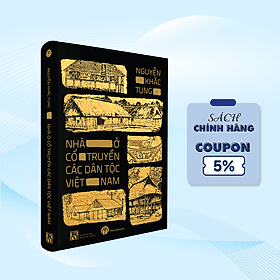 Nhà ở cổ truyền các dân tộc Việt Nam - Công ty TNHH Quốc Tế Mai Hà