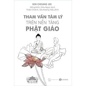 Tham Vấn Tâm Lý Trên Nền Tảng Phật Giáo - Lý Gia