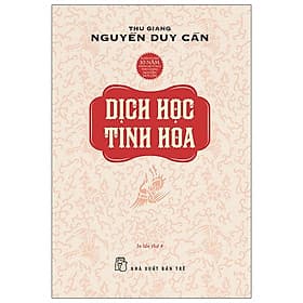 Sách Dịch Học Tinh Hoa - Thu Giang Nguyễn Duy Cần - Châu Sa