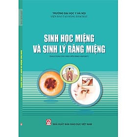 Sinh học miệng và sinh lý răng miệng (Sách dùng cho sinh viên Răng hàm mặt) - Công Sĩ