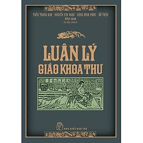 (Bìa Cứng) LUÂN LÝ GIÁO KHOA THƯ - Trần Trọng Kim, Nguyễn Văn Ngọc, Đặng Đình Phúc, Đỗ Thận (biên soạn) - Luana Rinaldo