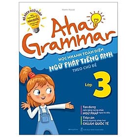 Sách Aha Grammar Học Nhanh Toàn Diện Ngữ Pháp Tiếng Anh Lớp 3 Theo Chủ Đề