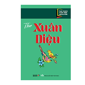 Tác phẩm văn học trong nhà trường : Thơ Xuân Diệu ( Đại Mai ) - Đại Mai